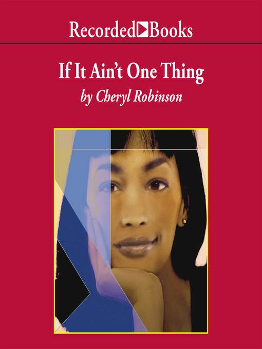 Title details for If it Ain't One Thing by Cheryl Robinson - Wait list